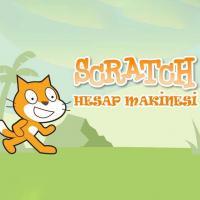 Scratch Hesap Makinesi Uygulaması ve Kod Bloğu