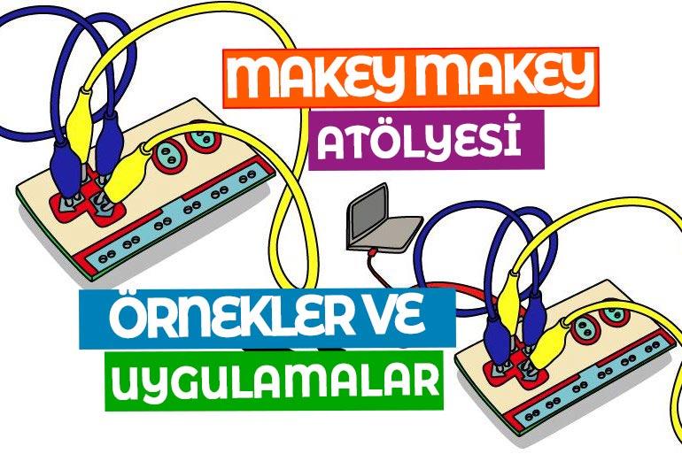 Makey Makey Kullanımı ve Örnekleri