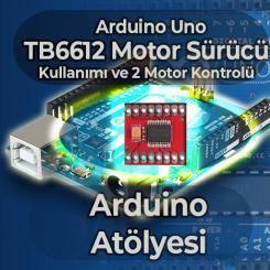 tb6612 Motor Sürücü ve Arduino ile DC Motor Kontrolü